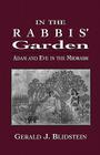 In the Rabbis' Garden: Adam and Eve in the Midrash By Gerald J. Blidstein Cover Image
