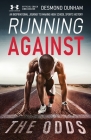 Running Against The Odds: An Inspirational Journey to Making High School Sports History Cover Image