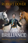 The Gates to Brilliance: How a Gay, Jewish, Middle-Class Kid Who Loved Horses Found Success Cover Image