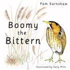 Boomy the Bittern By Pam Earnshaw, Sally Mills (Illustrator) Cover Image