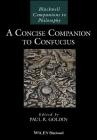 A Concise Companion to Confucius (Blackwell Companions to Philosophy) Cover Image