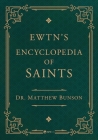 Ewtn's Encyclopedia of Saints By Matthew Bunson Cover Image
