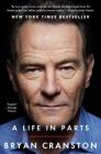 A Life in Parts By Bryan Cranston Cover Image