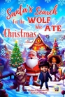 Santa's Search For The Wolf Who Ate Christmas: A Christmas Book For Kids By Rishad Dookoo Cover Image