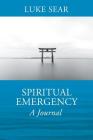 Spiritual Emergency: A Journal By Luke Sear Cover Image