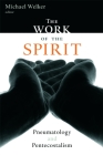 The Work of the Spirit: Pneumatology and Pentecostalism Cover Image