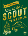 Do Your Best: How to be a Scout By Bear Grylls Cover Image