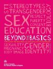 Beyond the Basics: A Resource for Educators on Sexuality and Sexual Health By Makeda Zook, Frédérique Chabot, Ani Colekessian (Editor) Cover Image