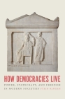 How Democracies Live: Power, Statecraft, and Freedom in Modern Societies Cover Image