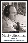 Marty Glickman: The Life of an American Jewish Sports Legend Cover Image