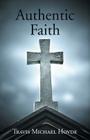 Authentic Faith By Travis Michael Hovde Cover Image