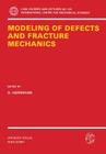 Modeling of Defects and Fracture Mechanics (CISM International Centre for Mechanical Sciences #331) Cover Image
