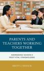 Parents and Teachers Working Together: Addressing School's Most Vital Stakeholders Cover Image