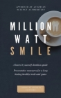Million Watt Smile: A learn-it-yourself dentition guide - Preventative measures for long lasting healthy teeth and gums Cover Image