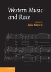 Western Music and Race By Julie Brown (Editor) Cover Image