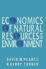 Economics of Natural Resources and the Environment By David W. Pearce, R. Kerry Turner Cover Image