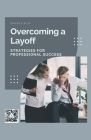 Overcoming a Layoff: Strategies for Professional Success Cover Image