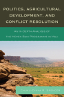 Politics, Agricultural Development, and Conflict Resolution: An In-Depth Analysis of the Moyen Bani Programme in Mali By Chuku-Dinka R. Spencer Cover Image
