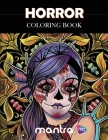 Horror Coloring Book: Coloring Book for Adults: Beautiful Designs for Stress Relief, Creativity, and Relaxation By Mantra Cover Image