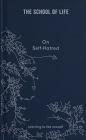 The School of Life: On Self-Hatred: Learning to Like Oneself By The School of Life Cover Image