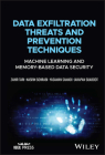 Data Exfiltration Threats and Prevention Techniques: Machine Learning and Memory-Based Data Security By Zahir Tari, Nasrin Sohrabi, Yasaman Samadi Cover Image