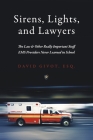 Sirens, Lights, and Lawyers: The Law & Other Really Important Stuff EMS Providers Never Learned in School Cover Image