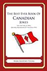 The Best Ever Book of Canadian Jokes: Lots and Lots of Jokes Specially Repurposed for You-Know-Who By Mark Geoffrey Young Cover Image
