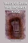Tales of Zeek the Monkey King By Gerri Arhin Cover Image
