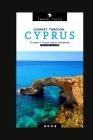 Cyprus Travel Guide 2024: Journey Through Cyprus, A Traveler's Travel Secret Handbook for 2024 By Travel Tales Cover Image
