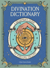 Divination Dictionary: A Beginner's Guide to Fortune-Telling Cover Image