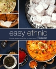 Easy Ethnic Cookbook: Everyday Recipes from All Over the Ethnic World (2nd Edition) By Booksumo Press Cover Image