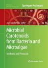 Microbial Carotenoids from Bacteria and Microalgae: Methods and Protocols (Methods in Molecular Biology #892) Cover Image