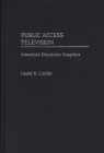 Public Access Television: America's Electronic Soapbox By Laura Linder Cover Image