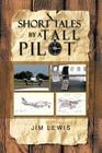 Short Tales by a Tall Pilot Cover Image