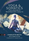 Yoga and Somatics for Immune and Respiratory Health Cover Image