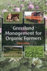 Grassland Management for Organic Farmers By David Younie Cover Image