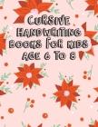 Cursive Handwriting Books for Kids Age 6 to 8: Cursive Writing Books for Kindergarten. Christmas Cursive Writing Practice Workbook for teens, tweens. By Zaurkin Maciejewska Cover Image