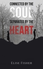 Connected by the Soul, Separated by the Heart Cover Image