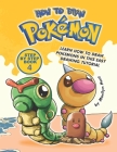 How to Draw Pokemon Step by Step Book 4: Learn How to Draw Pokemon In This Easy Drawing Tutorial By Marilyn Hunt Cover Image