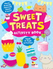 Sweet Treats Activity Book: Tons of Fun Activities! Mazes, Drawing, Matching Games & More! (Clever Activity Book) By Lida Danilova, Alexandra Dikaya (Illustrator), Clever Publishing Cover Image