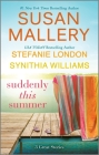 Suddenly This Summer By Susan Mallery, Synithia Williams, Stefanie London Cover Image