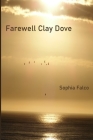 Farewell Clay Dove By Sophia Falco Cover Image