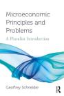Microeconomic Principles and Problems: A Pluralist Introduction By Geoffrey Schneider Cover Image
