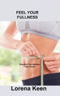 Feel Your Fullness: Discover The Satisfaction Factor Cover Image
