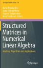 Structured Matrices in Numerical Linear Algebra: Analysis, Algorithms and Applications (Springer Indam #30) Cover Image