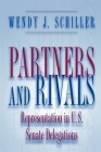 Partners and Rivals: Representation in U.S. Senate Delegations By Wendy J. Schiller Cover Image