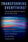Transforming Everything?: Evaluating Broadband's Impacts Across Policy Areas By Karen Mossberger (Editor), Eric W. Welch (Editor), Yonghong Wu (Editor) Cover Image