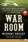 War Room: The Legacy of Bill Belichick and the Art of Building the Perfect Team By Michael Holley Cover Image