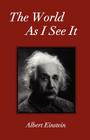 The World As I See It By Albert Einstein Cover Image