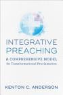 Integrative Preaching By Kenton C. Anderson (Preface by) Cover Image
